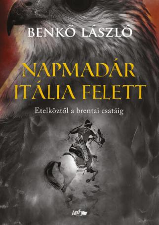 Napmadár Itália felett - Etelköztől a brentai csatáig