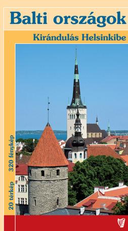 Balti országok: Észtország, Lettország és Litvánia - Kirándulás Helsinkibe
