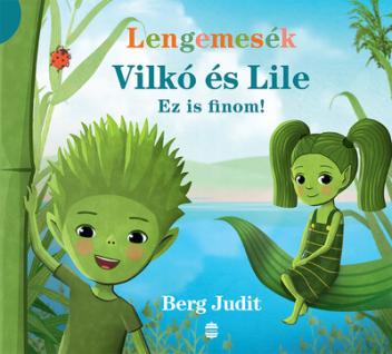 Lengemesék - Vilkó és Lile: Ez is finom! - Vilkó és Lile 1.