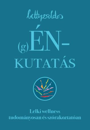 (g)ÉNkutatás - Lelki wellness tudományosan és szórakoztatóan