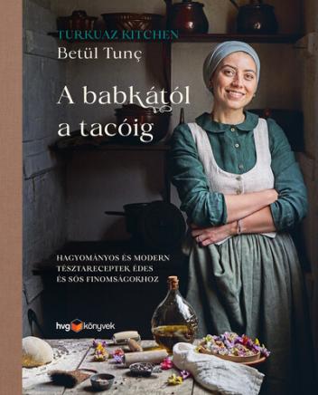 A babkától a tacóig - Hagyományos és modern tésztareceptek édes és sós finomságokhoz