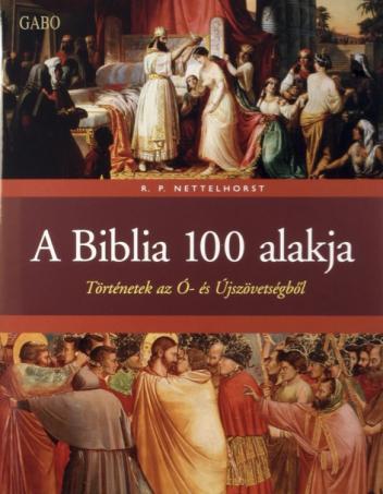 A Biblia 100 alakja