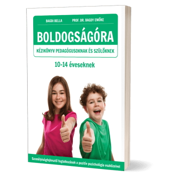 Boldogságóra kézikönyv pedagógusoknak és szülőknek - 10-14 éveseknek
