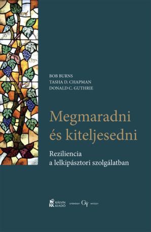 Megmaradni és kiteljesedni - Reziliencia a lelkipásztori szolgálatban