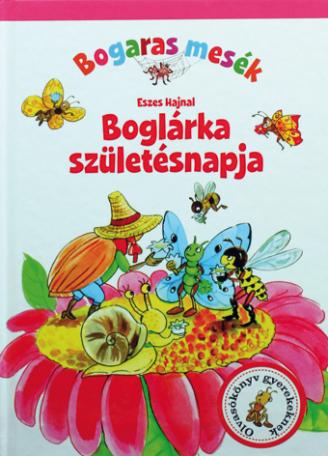 Boglárka születésnapja / Bogaras mesék