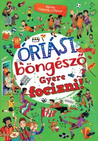 Óriási böngésző - Gyere focizni! - Óriási böngésző