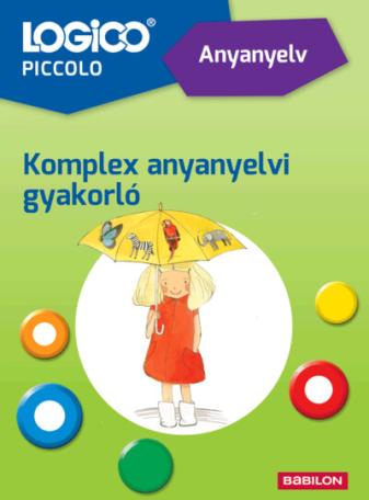 LOGICO Piccolo: Anyanyelv: Komplex anyanyelvi gyakorló (új kiadás)