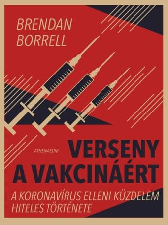 Verseny a vakcináért - A koronavírus elleni küzdelem hiteles története