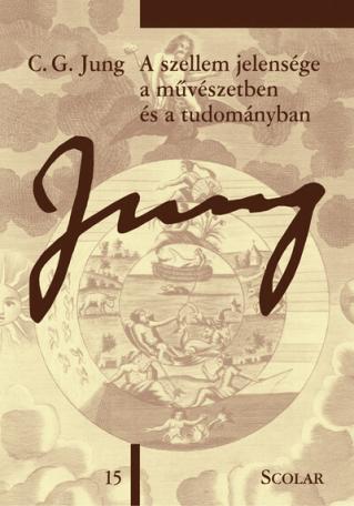 A szellem jelensége a művészetben és a tudományban - Jung 15. - C. G. Jung Összegyűjtött Munkái (2. kiadás)