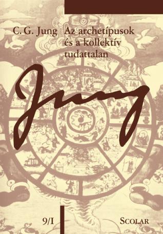 Az archetípusok és a kollektív tudattalan - Jung 9/I - C. G. Jung Összegyűjtött Munkái (új kiadás).