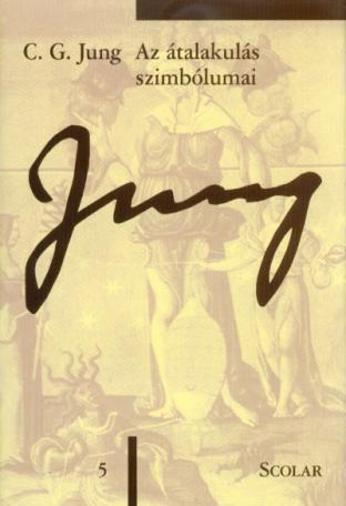 Az átalakulás szimbólumai - Jung 5. - C. G. Jung Összegyűjtött Munkái