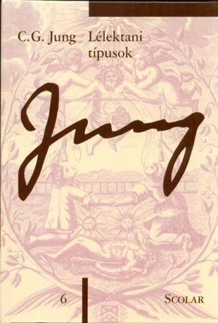 Lélektani típusok - Jung 6. - C. G. Jung Összegyűjtött Munkái (2.kiadás)