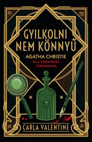 Gyilkolni nem könnyű - Agatha Christie és a nyomozás tudománya