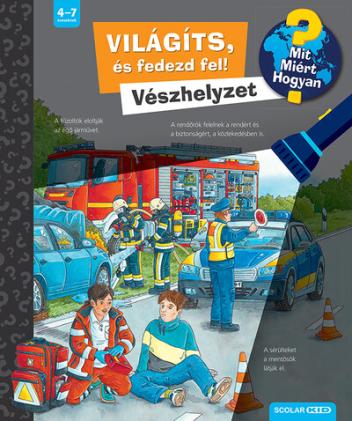 Világíts, és fedezd fel! - Vészhelyzet - Mit? Miért? Hogyan?