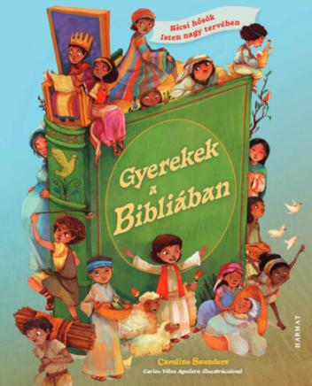Gyerekek a Bibliában - Kicsi hősök Isten nagy tervében