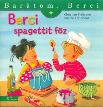 Berci spagettit főz - Barátom, Berci 11.