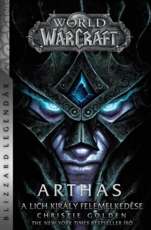 World of Warcraft: Arthas - A Lich Király felemelkedése (új kiadás)