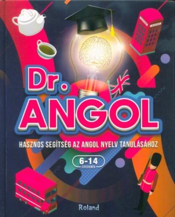 Dr. Angol - Hasznos segítség az angol nyelv tanulásához 6-14 éves gyerekeknek