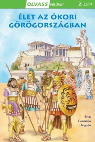 Élet az ókori Görögországban - Olvass velünk! (2. szint)