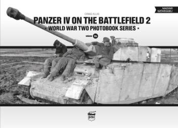 Panzer IV on the battlefield 2 - World War Two Photobook Series Vol. 16.