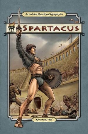 Spartacus - Az irodalom klasszikusai képregényben