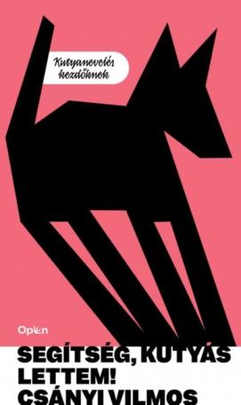 Segítség, kutyás lettem - Kutyanevelés kezdőknek (új kiadás).