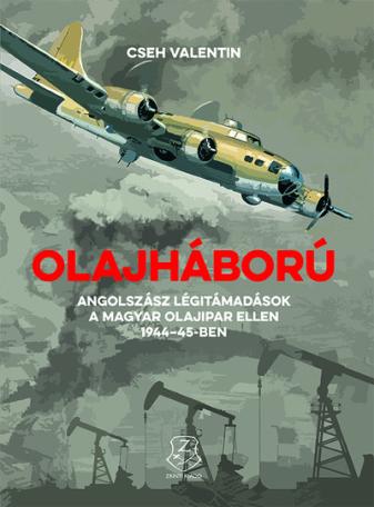 Olajháború - Angolszász légitámadások a magyar olajipar ellen 1944-45-ben