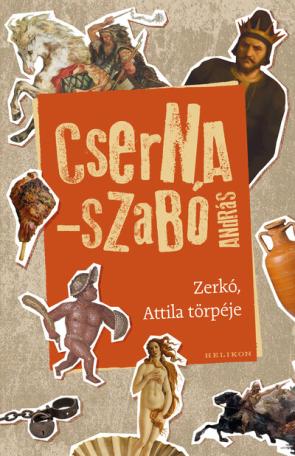 Zerkó - Attila törpéje (2. kiadás)