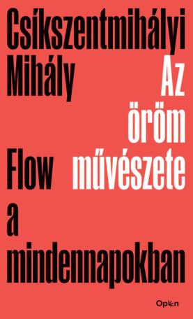 Az öröm művészete - Flow a mindennapokban (új kiadás). Az öröm művészete - Flow a mindennapokban (új kiadás).
