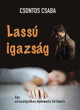 Lassú igazság - Egy sorozatgyilkos diplomata története