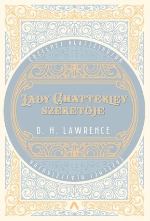 Lady Chatterley szeretője - Érzelmes klasszikusok