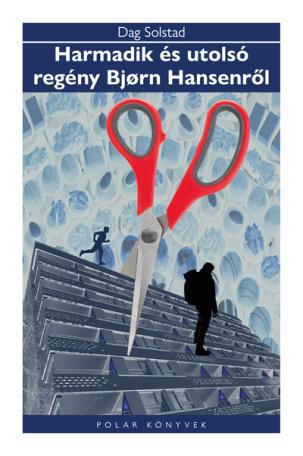 Harmadik és utolsó regény Bjorn Hansenről - Polar Könyvek