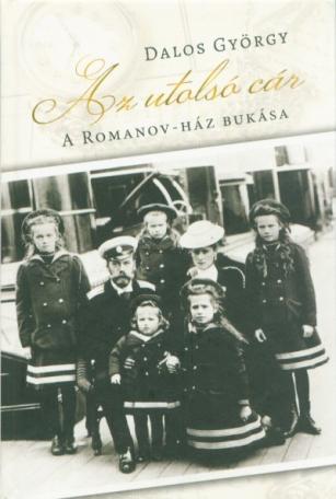 Az utolsó cár - A Romanov-ház bukása