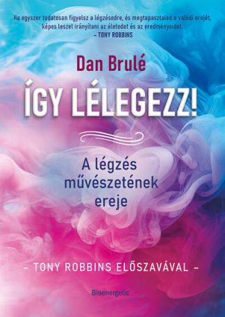 Így lélegezz! - A légzés művészetének ereje