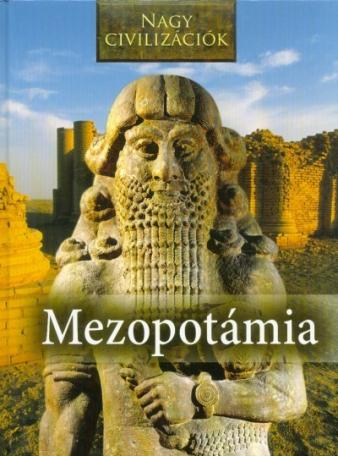 Mezopotámia - Nagy civilizációk 4.