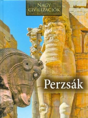 Perzsák /Nagy civilizációk 7.