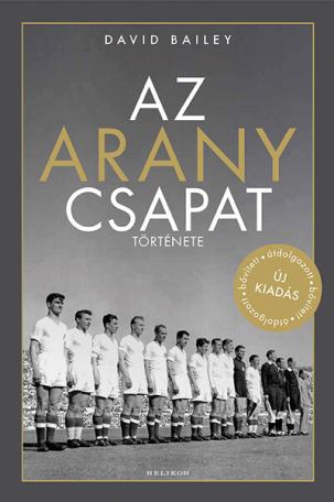 Az aranycsapat története (új kiadás). Az aranycsapat története (új kiadás).