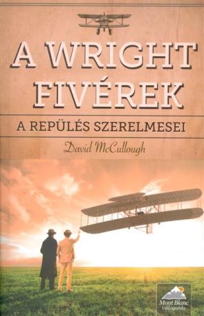 A Wright fivérek /A repülés szerelmesei