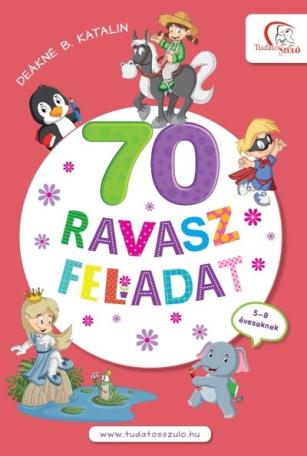 70 ravasz feladat - 5-8 éveseknek (új kiadás)