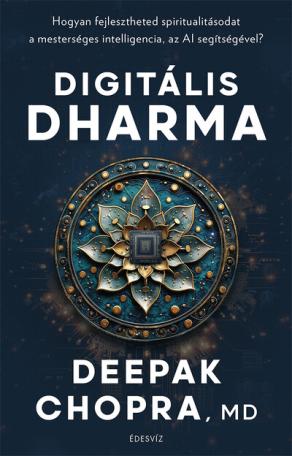 Digitális Dharma - Hogyan fejlesztheted spiritualitásodat a mesterséges intelligencia, az AI segítségével?