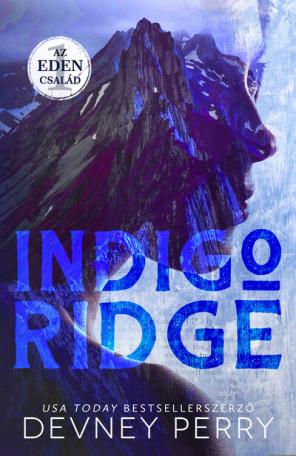 Indigo Ridge - Az Eden család 1. (Éldekorált kiadás)