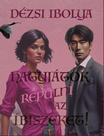 Hagyjátok repülni az íbiszeket! Hagyjátok repülni az íbiszeket!