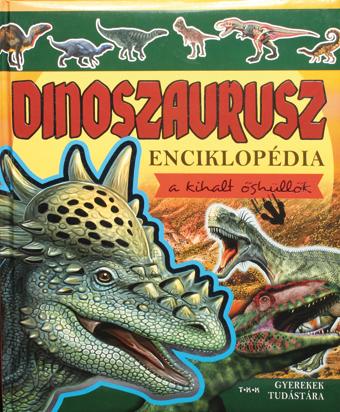 Dinoszaurusz enciklopédia - A kihalt őshüllők