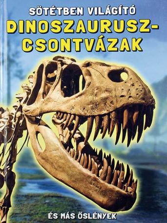 Sötétben világító dinoszaurusz-csontvázak és más őslények