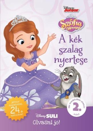 Szófia hercegnő: A kék szalag nyertese - Disney Suli Olvasni jó! 2. szint