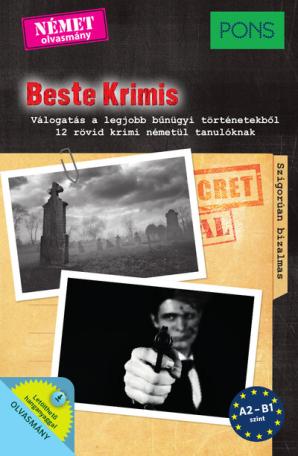 PONS Beste Krimis - Válogatás a legjobb bűnügyi történetekből - 12 rövid krimi németül tanulóknak