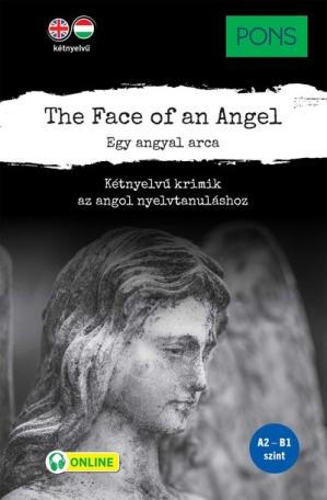 PONS The Face of an Angel – Egy angyal arca - Kétnyelvű krimik az angol nyelvtanuláshoz PONS The Face of an Angel – Egy angyal arca - Kétnyelvű krimik az angol nyelvtanuláshoz