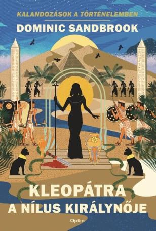 Kleopátra, a Nílus királynője - Kalandozások a történelemben