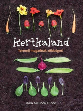 Kertkaland - Termelj magadnak zöldséget (2. kiadás)