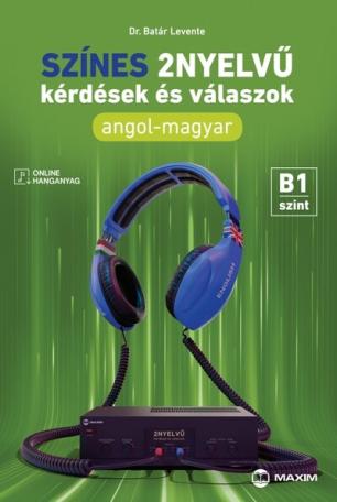 Színes 2nyelvű kérdések és válaszok – Angol-magyar – B1 szint (online hanganyaggal) Színes 2nyelvű kérdések és válaszok – Angol-magyar – B1 szint (online hanganyaggal)